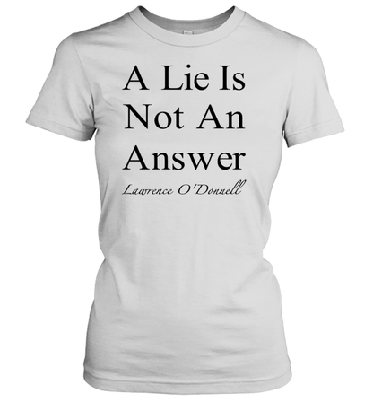 A Lie Is Not An Answer Lawrence O&#39Donnell T-Shirt