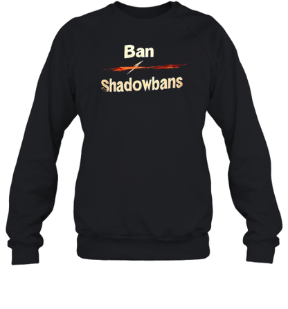 Ban Shadowbans T-Shirt