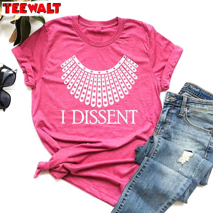 I Dissent Inspirational Shirt, Must Have Ruth Bader Short Sleeve Crewneck