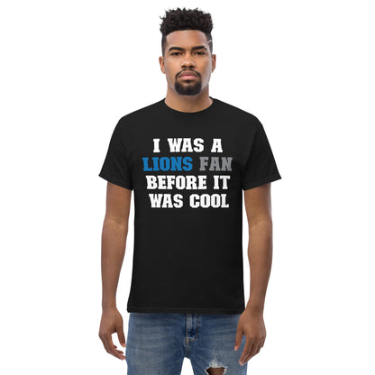 Lions Fan Before It Was Cool - Detroit Lions Gear Unisex Tee