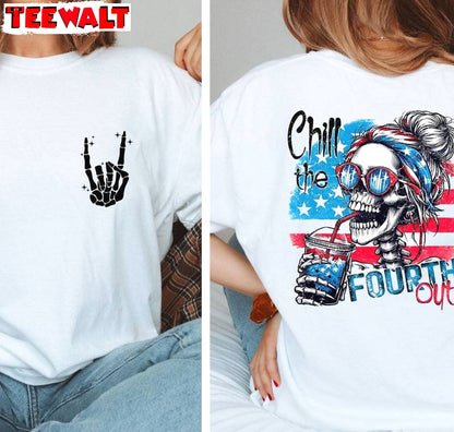 Must Have Chill The Fourth Out Shirt, New Rare Skeleton Unisex Hoodie Short Sleeve