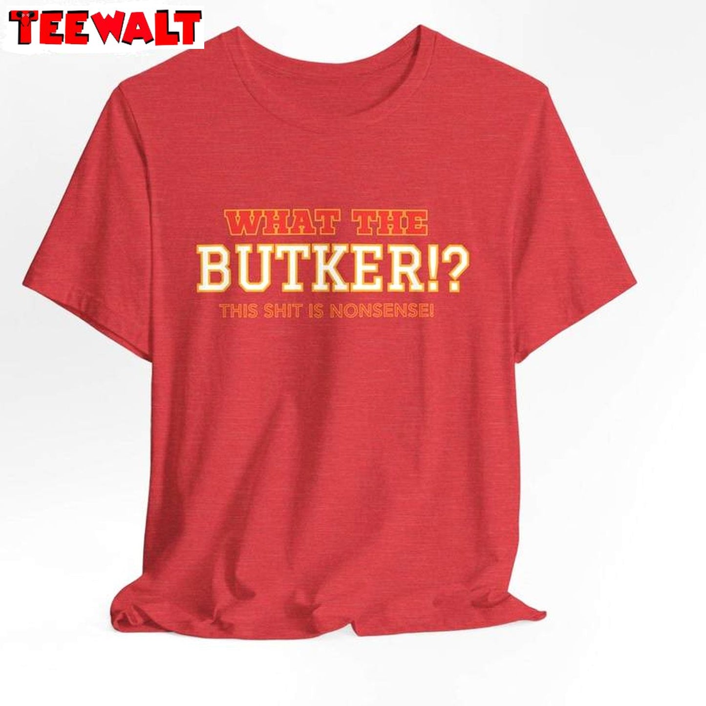 What The Butker Comfort Unisex T Shirt , New Rare Harrison Butter