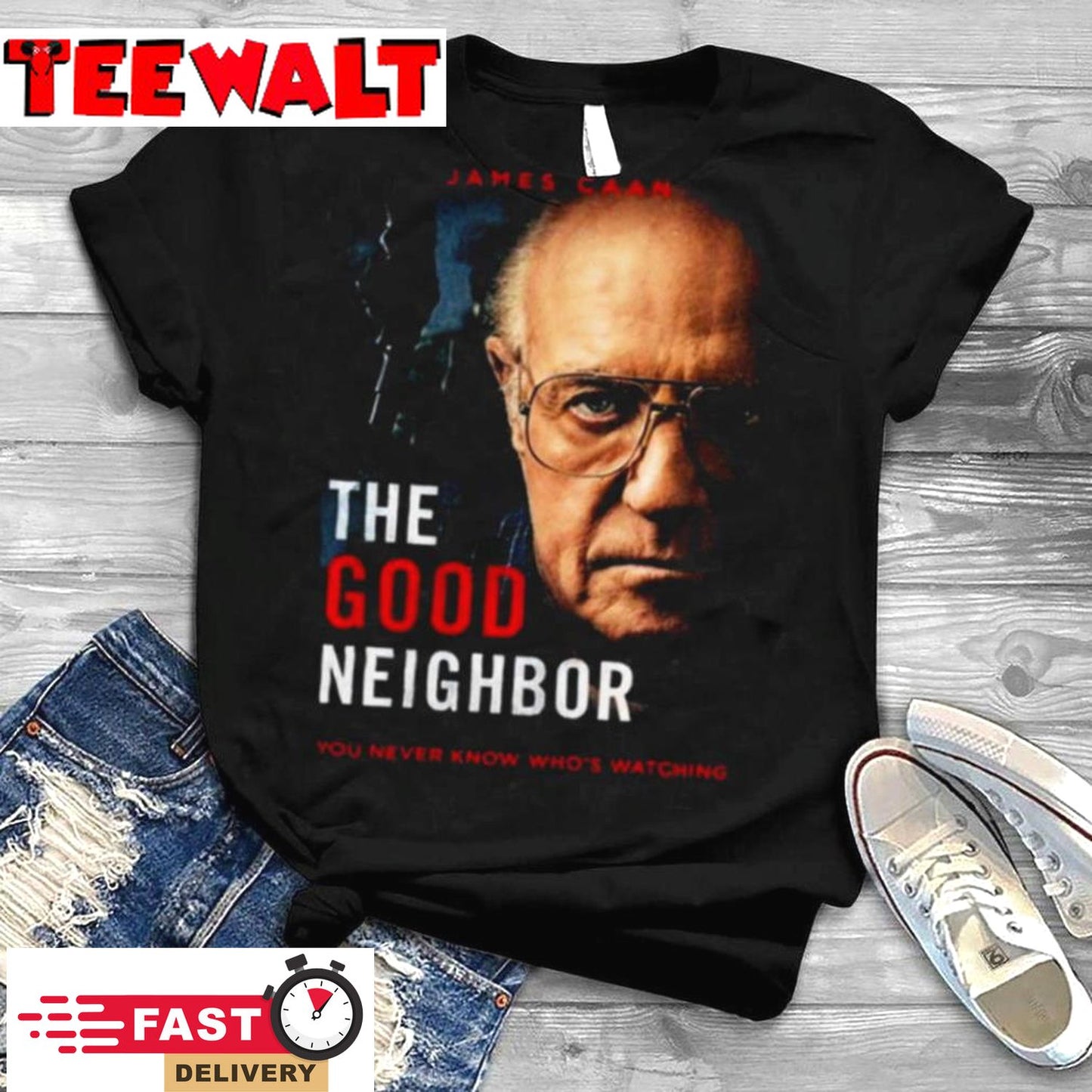 James Caan The Good Neighbor You Never Know Who’s Watching T Shirt