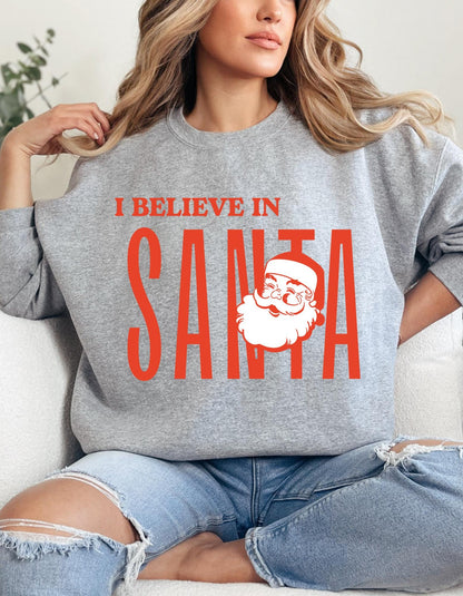 Christmas Sweatshirt - I Believe In Santa Holiday Sweatshirt