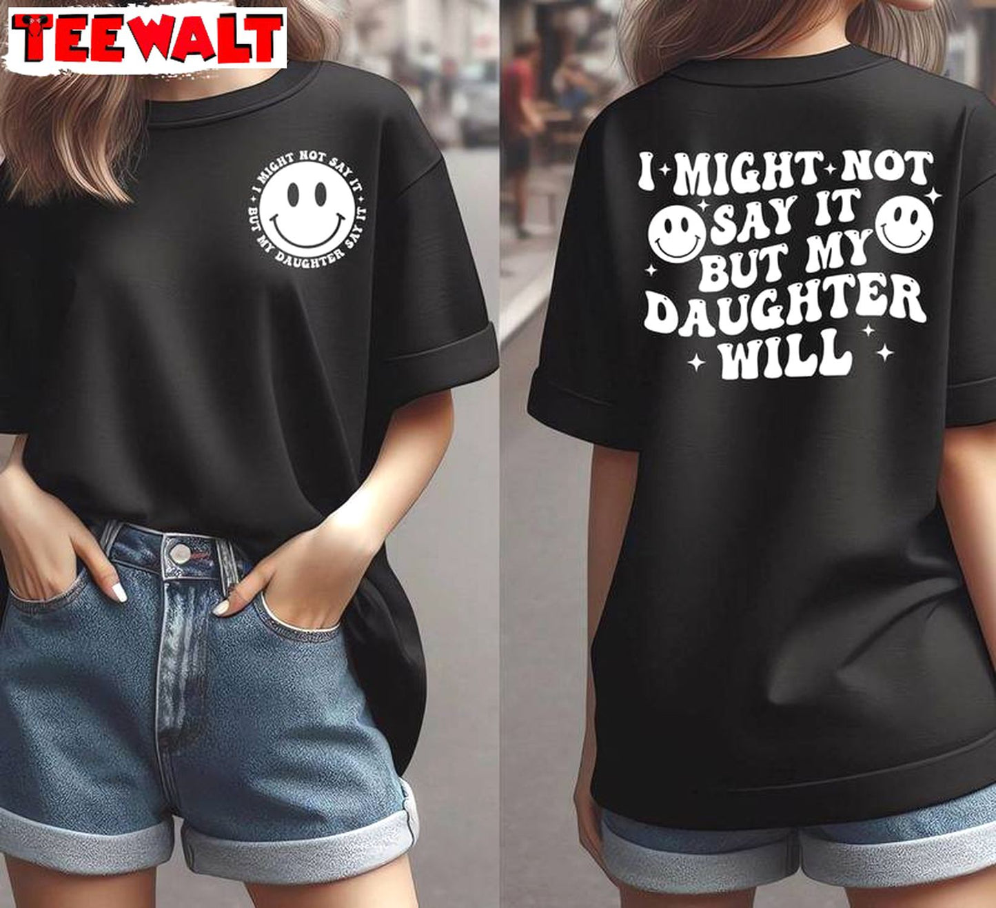 Unique I Might Not Say It But My Daughter Will Shirt, Motivational Groovy Crewneck