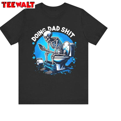 Comfort Doing Dad Shit Shirt, Retro Dad Always In The Bathroom Crewneck Long Sleeve