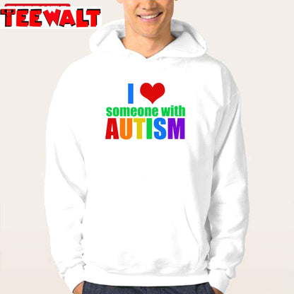 I Love Someone With Autism Unisex T-Shirt