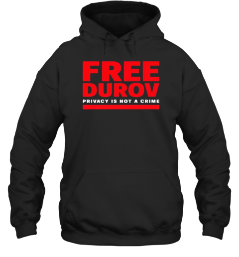 Free Pavel Durov Privacy Is Not A Crime T-Shirt