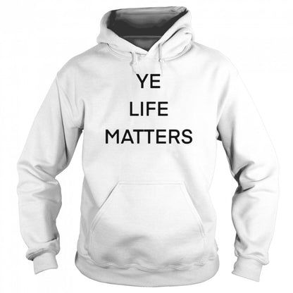 ye life matters shirts