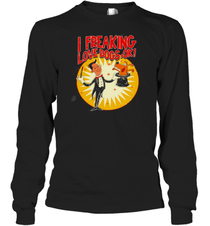 I Freaking Love Dogs Ok Retro T-Shirt