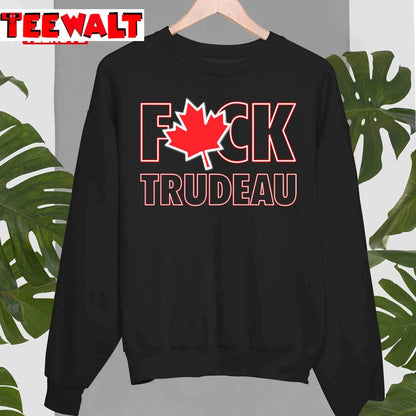 Fuck Trudeau Must Go Canada Election Unisex T-Shirt