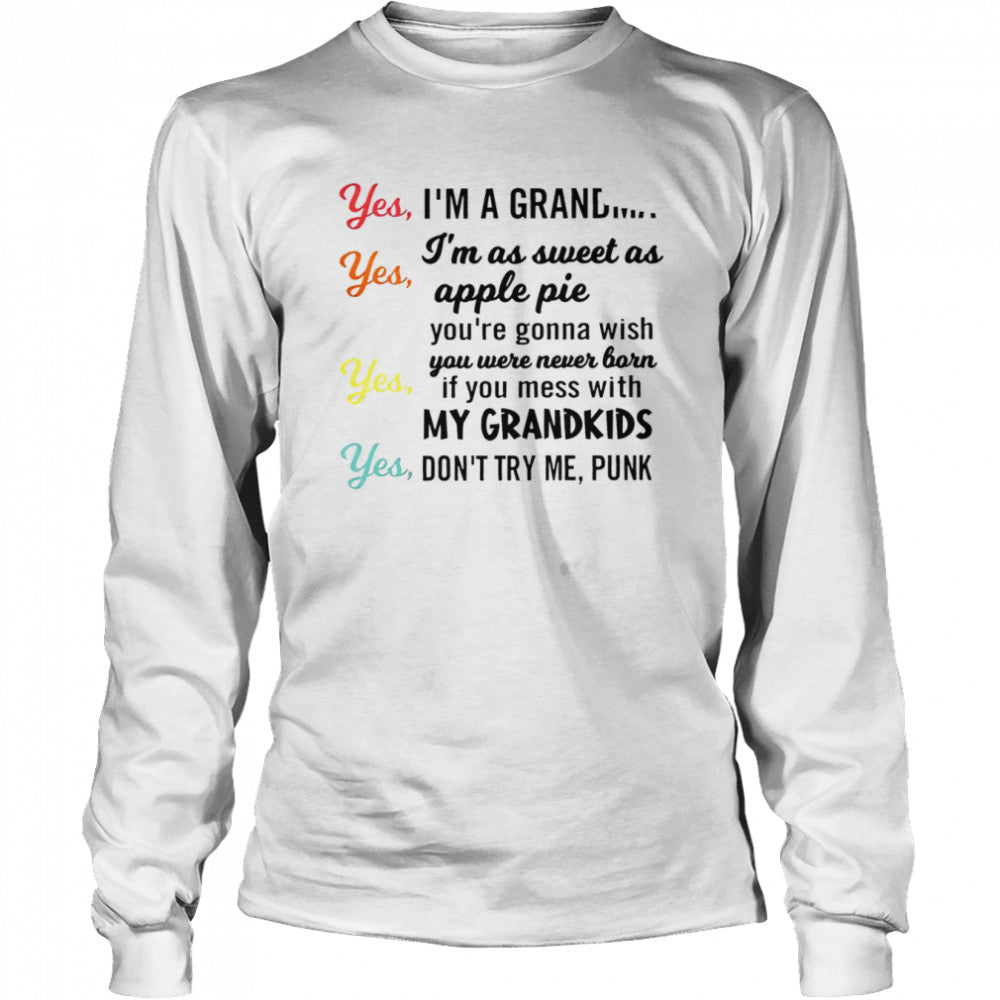 Yes Is’m a grandma yes Is’m as sweet as apple pie shirts