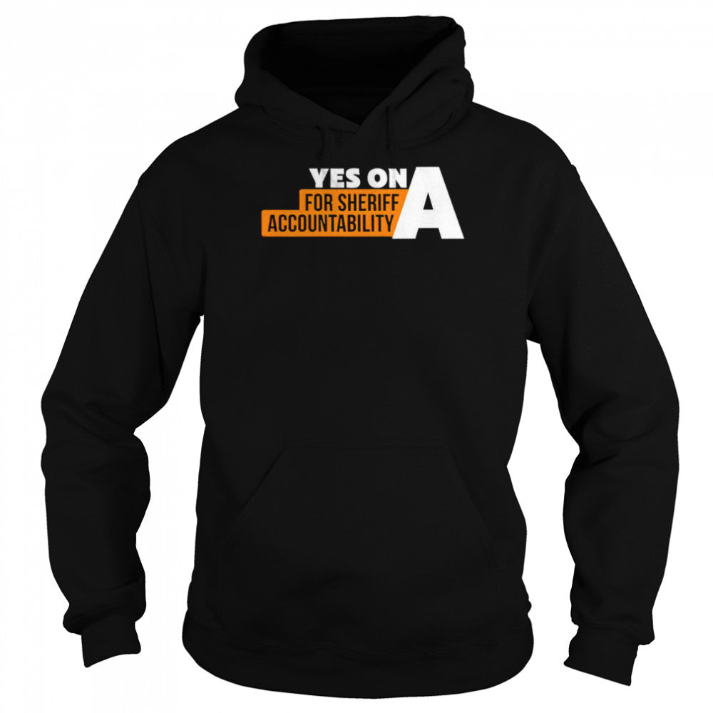 Yes on a for sheriff accountability shirts