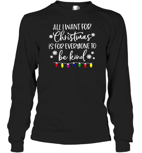 All I Want For Christmas Is For Everyone To Be Kind Teacher T-Shirt