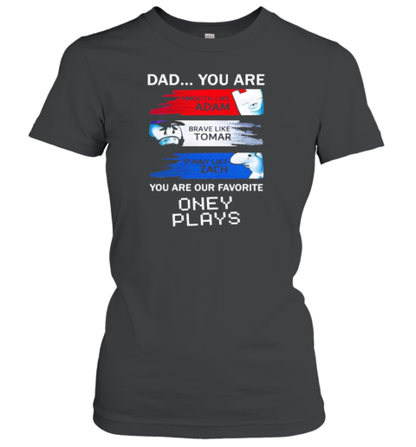 Dad You Are Our Favorite Oney Plays T-Shirt