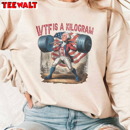 Funny George Washington Long Sleeve , Trendy Wtf Is A Kilometer Meme