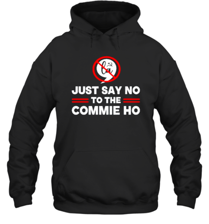 Just Say No To The Commie Ho 2024 Election Cool T-Shirt