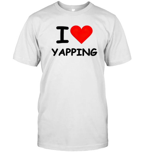 I Love Yapping T-Shirt