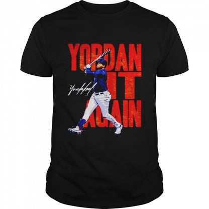 Yordan Alvarez Houston Yordan It Again shirts