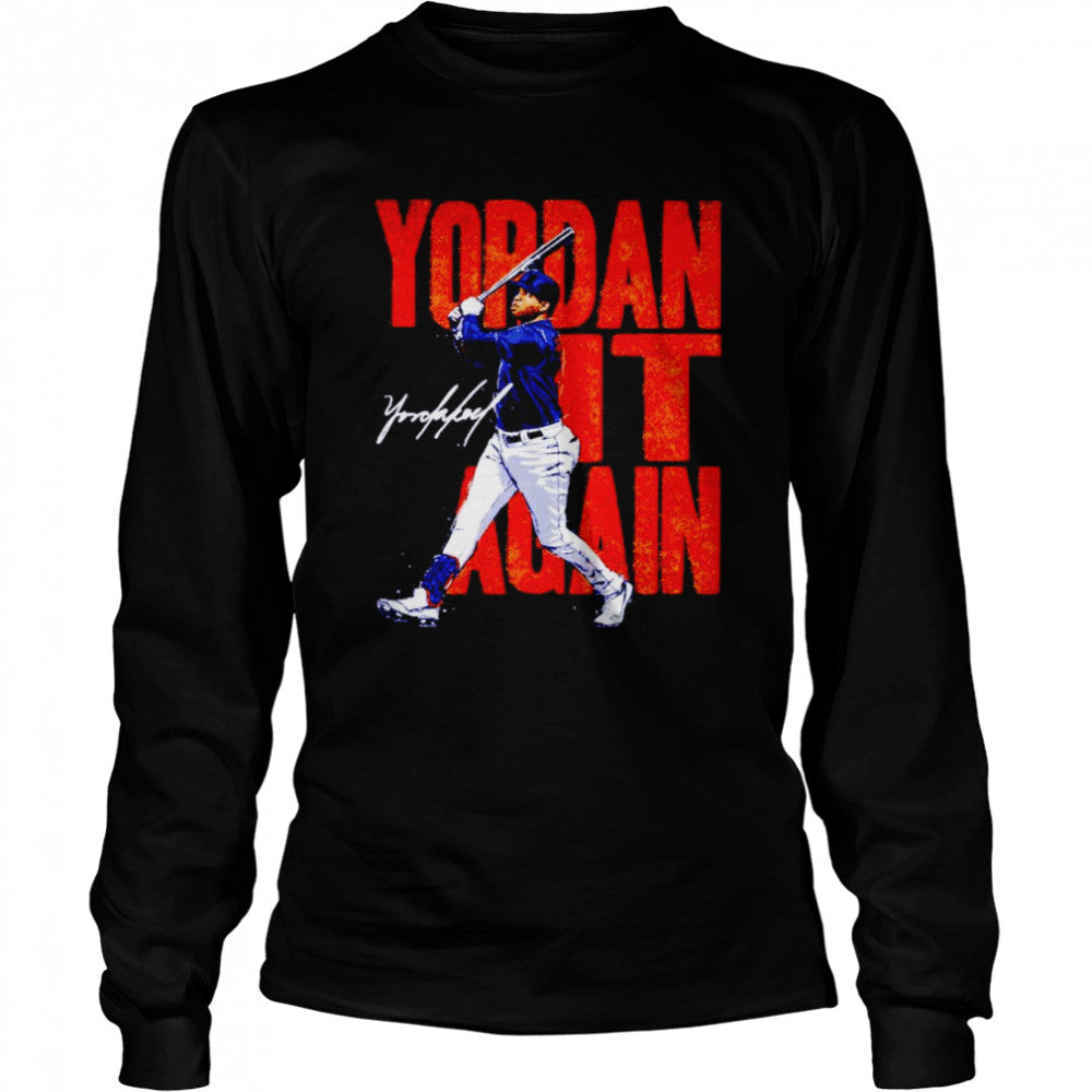 Yordan Alvarez Houston Yordan It Again shirts