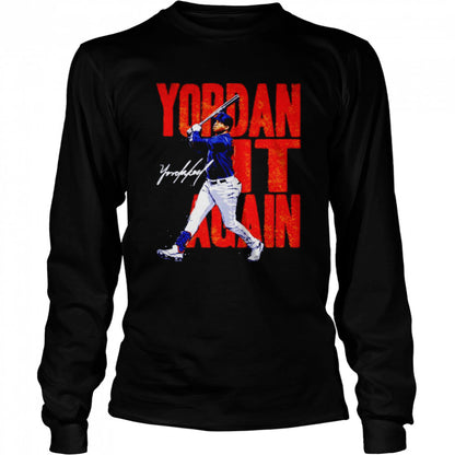 Yordan Alvarez Houston Yordan It Again shirts