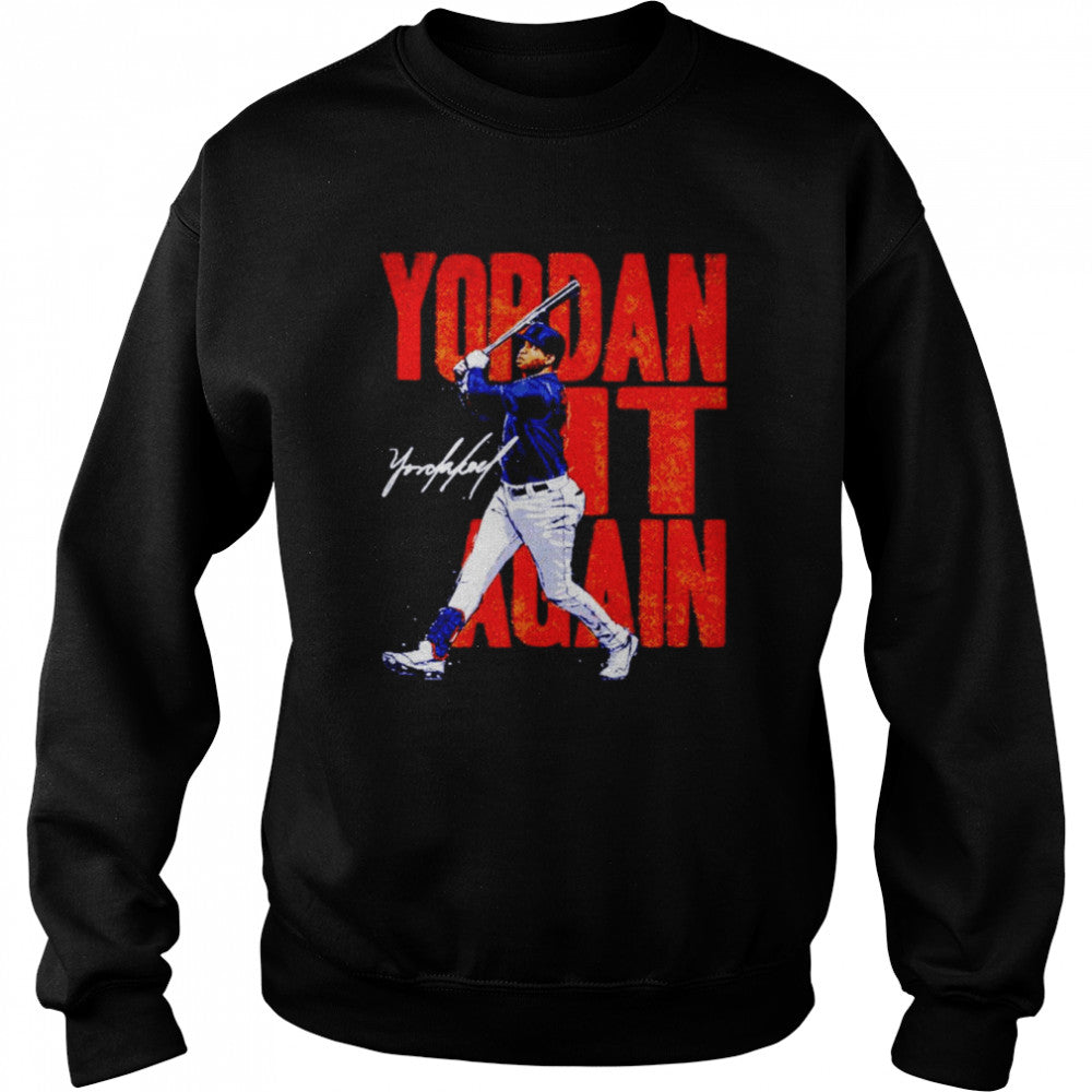 Yordan Alvarez Houston Yordan It Again shirts