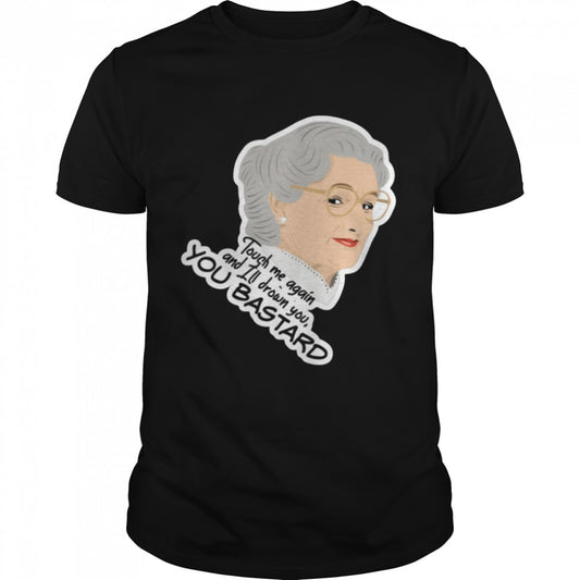 You Bastard Mrs Doubtfire shirts