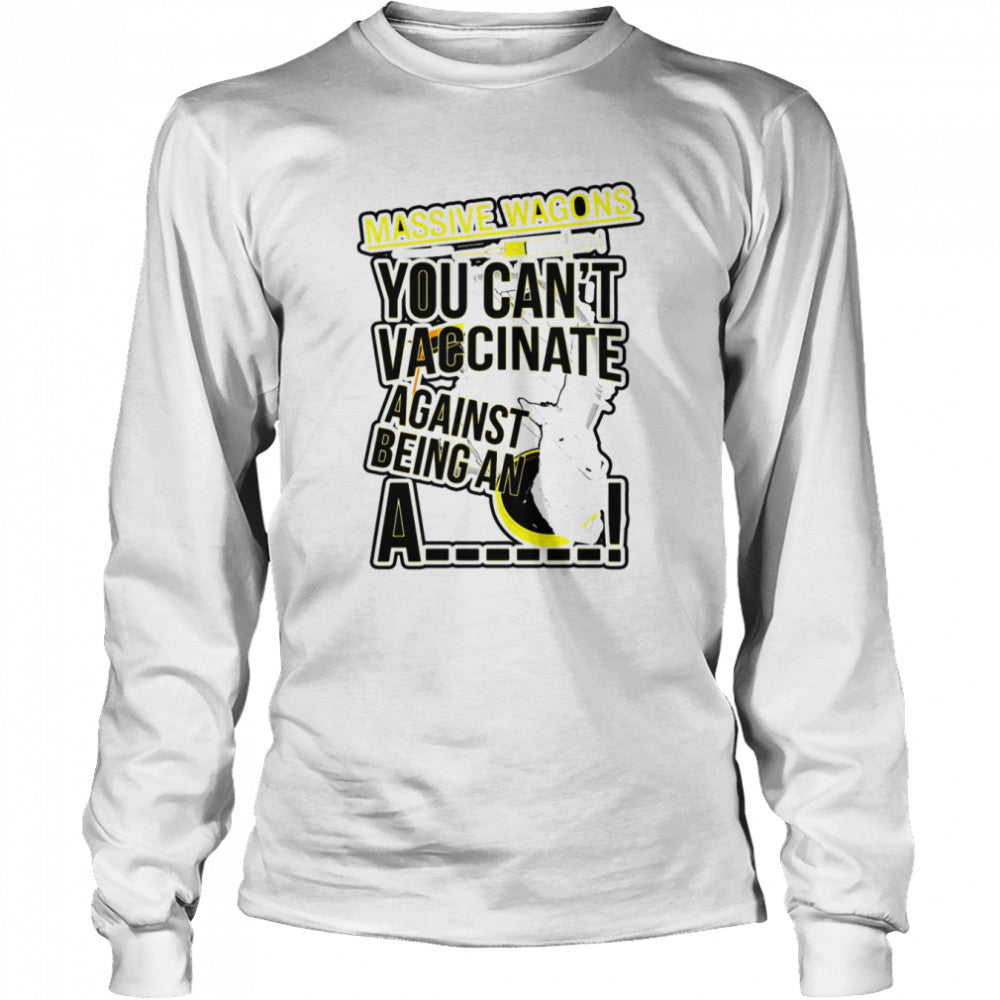 You Cans’t Vaccinate British Rock Band Massive Wagons shirts