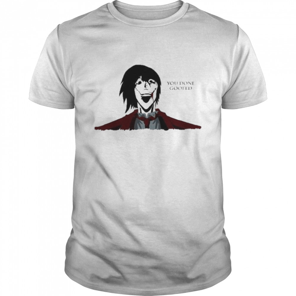 You Done Goofed Alucard Shirts