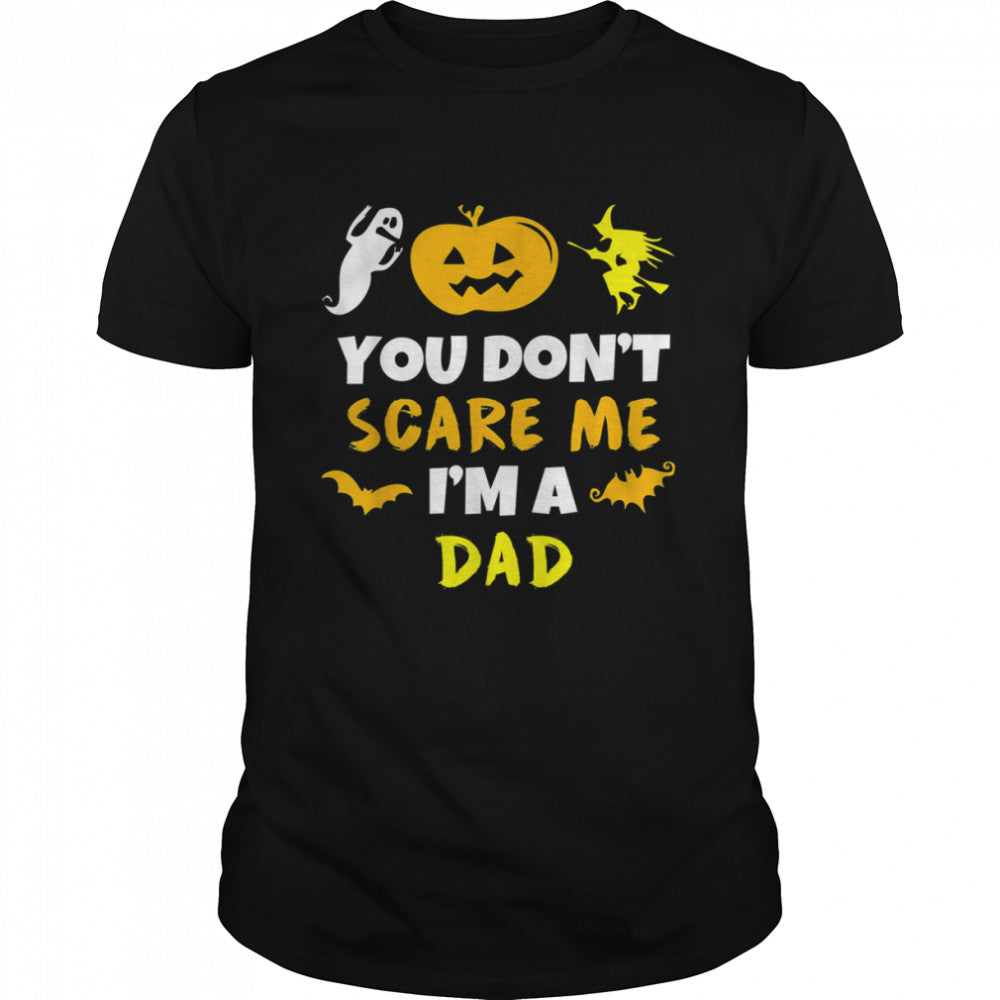 You Dons’t Scare Me Halloween Single Dad Shirtss