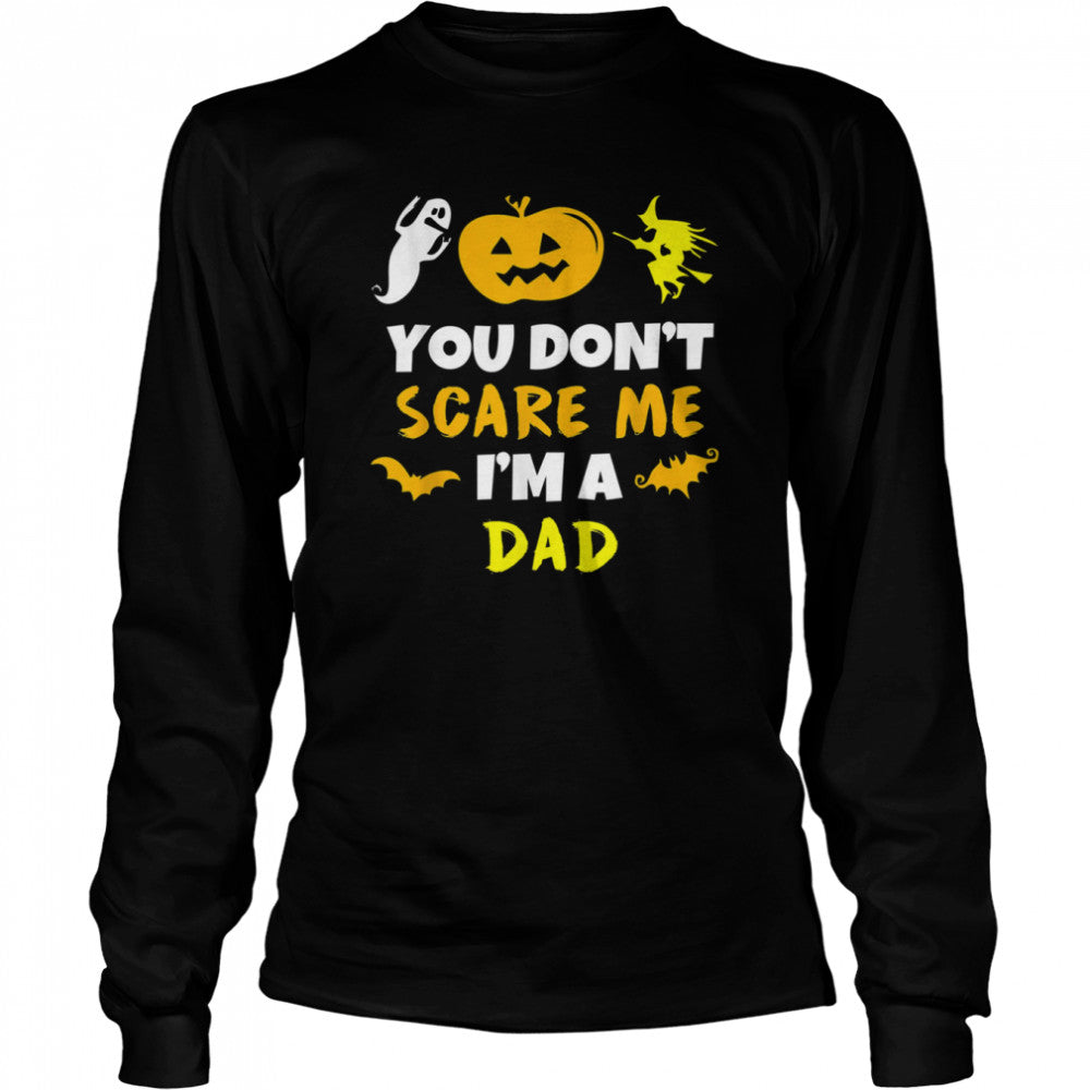 You Dons’t Scare Me Halloween Single Dad Shirtss