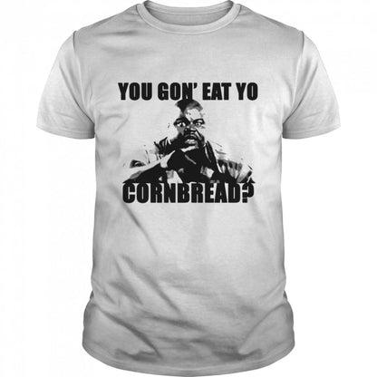 You Gons’ Eat Yo Cornbread Eddie Murphy shirts