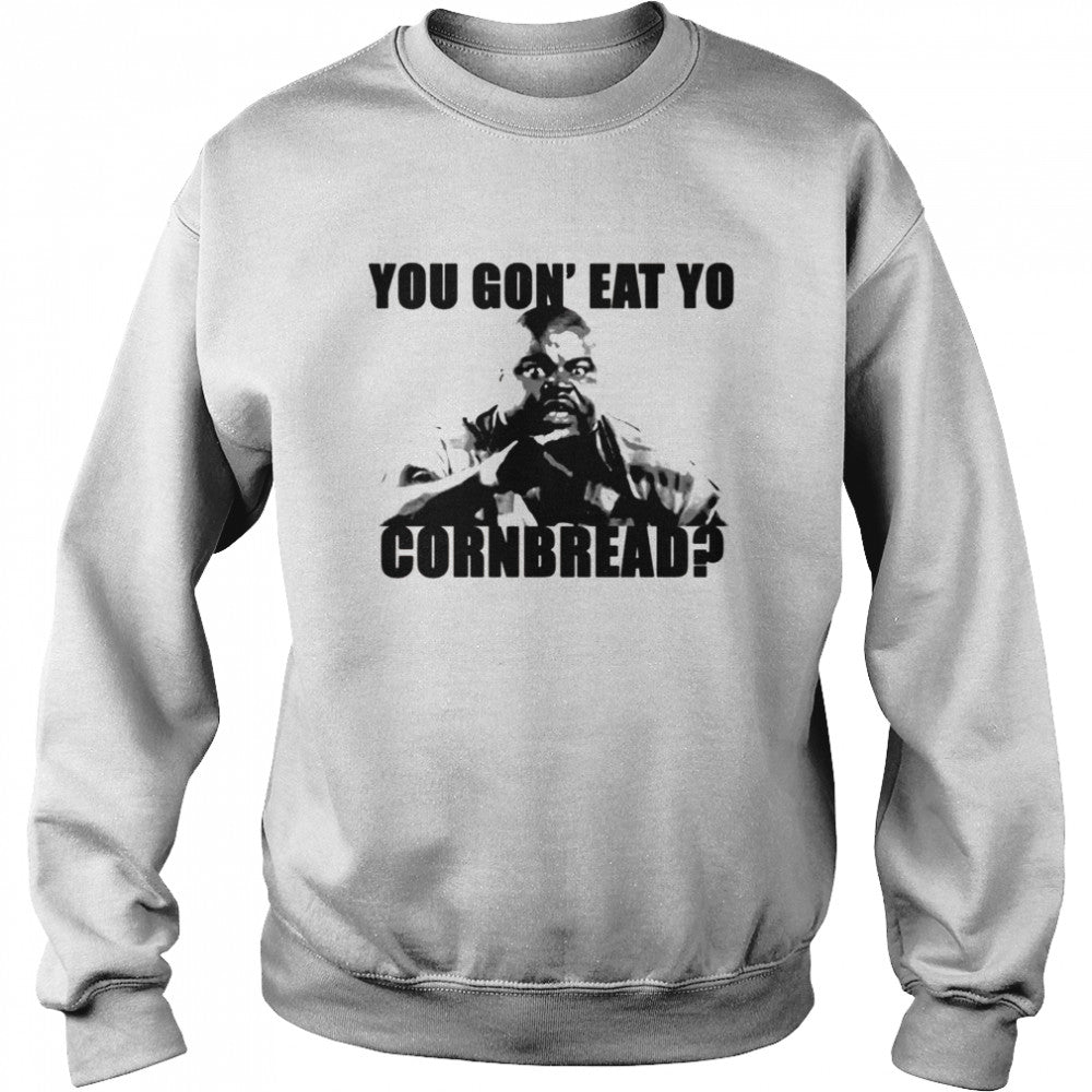 You Gons’ Eat Yo Cornbread Eddie Murphy shirts