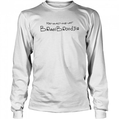 You had me at braaibroodjie shirts