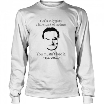 You Mustns’t Lose It Robin Quote Mrss. Doubtfire shirts