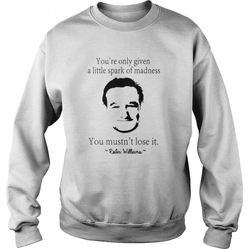 You Mustns’t Lose It Robin Quote Mrss. Doubtfire shirts