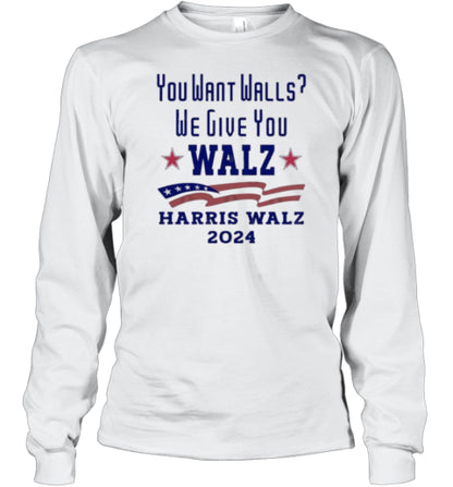 You Want Walls We Give You Walz. Harris Walz 2024 T-Shirt