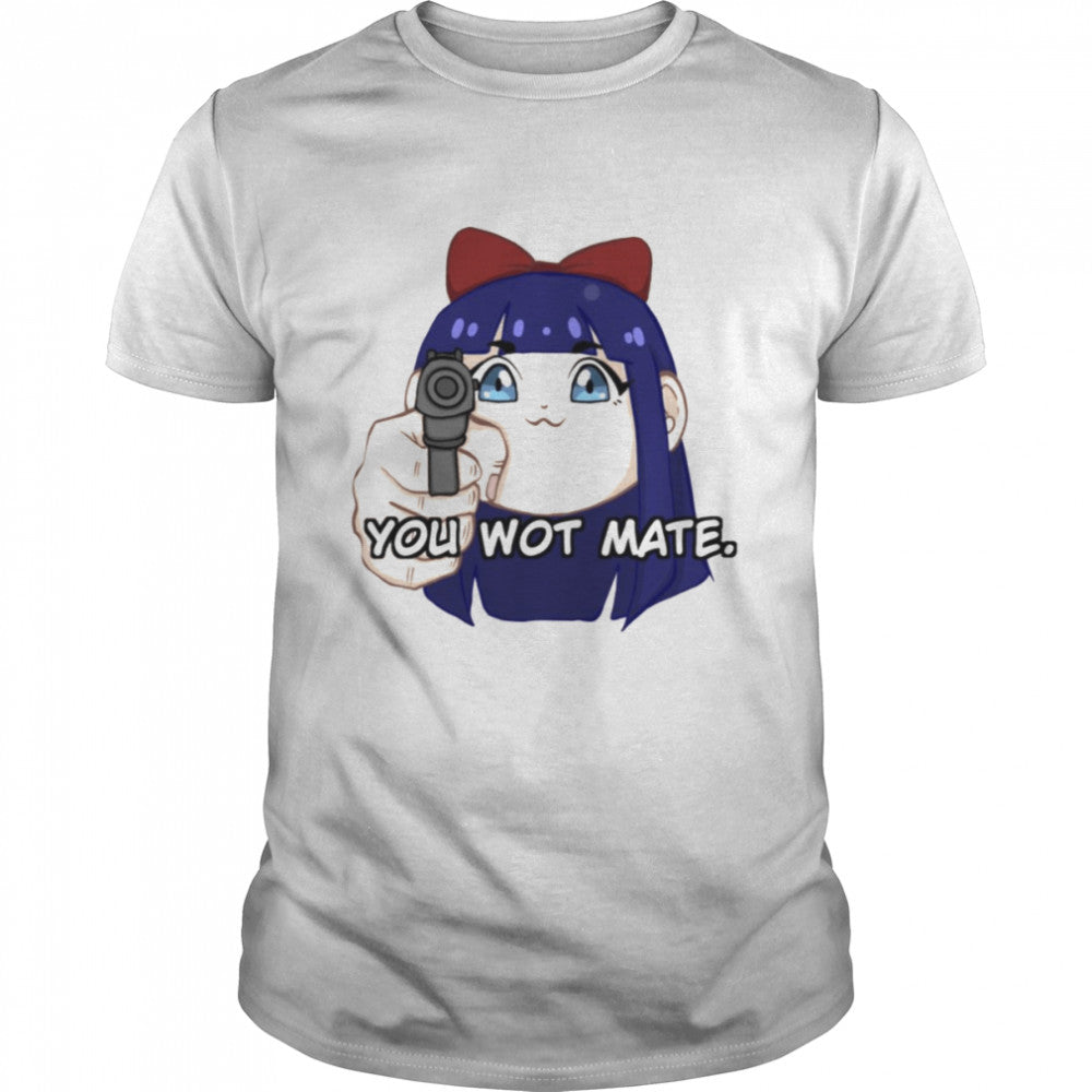 You Wot Mate Pop Team Epic shirts