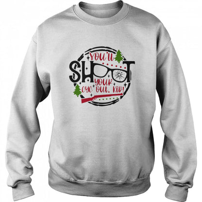 Yous’ll Shoot Your Eye Out Kid Christmas Shirts