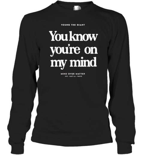 Young The Giant You Know You'Re On My Mind Mind Over Matter 2024 T-Shirt