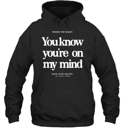 Young The Giant You Know You'Re On My Mind Mind Over Matter 2024 T-Shirt