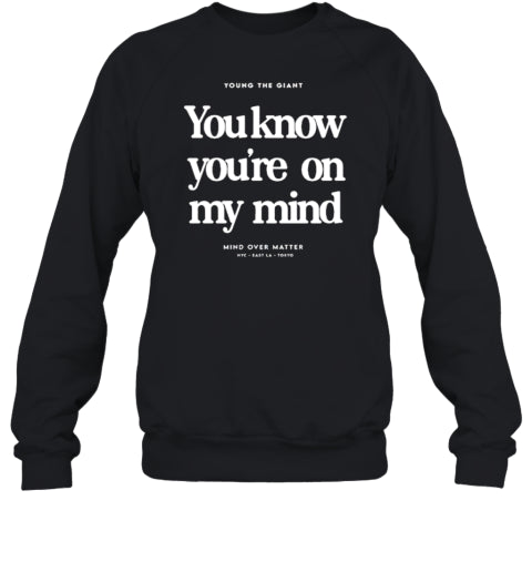 Young The Giant You Know You'Re On My Mind Mind Over Matter 2024 T-Shirt