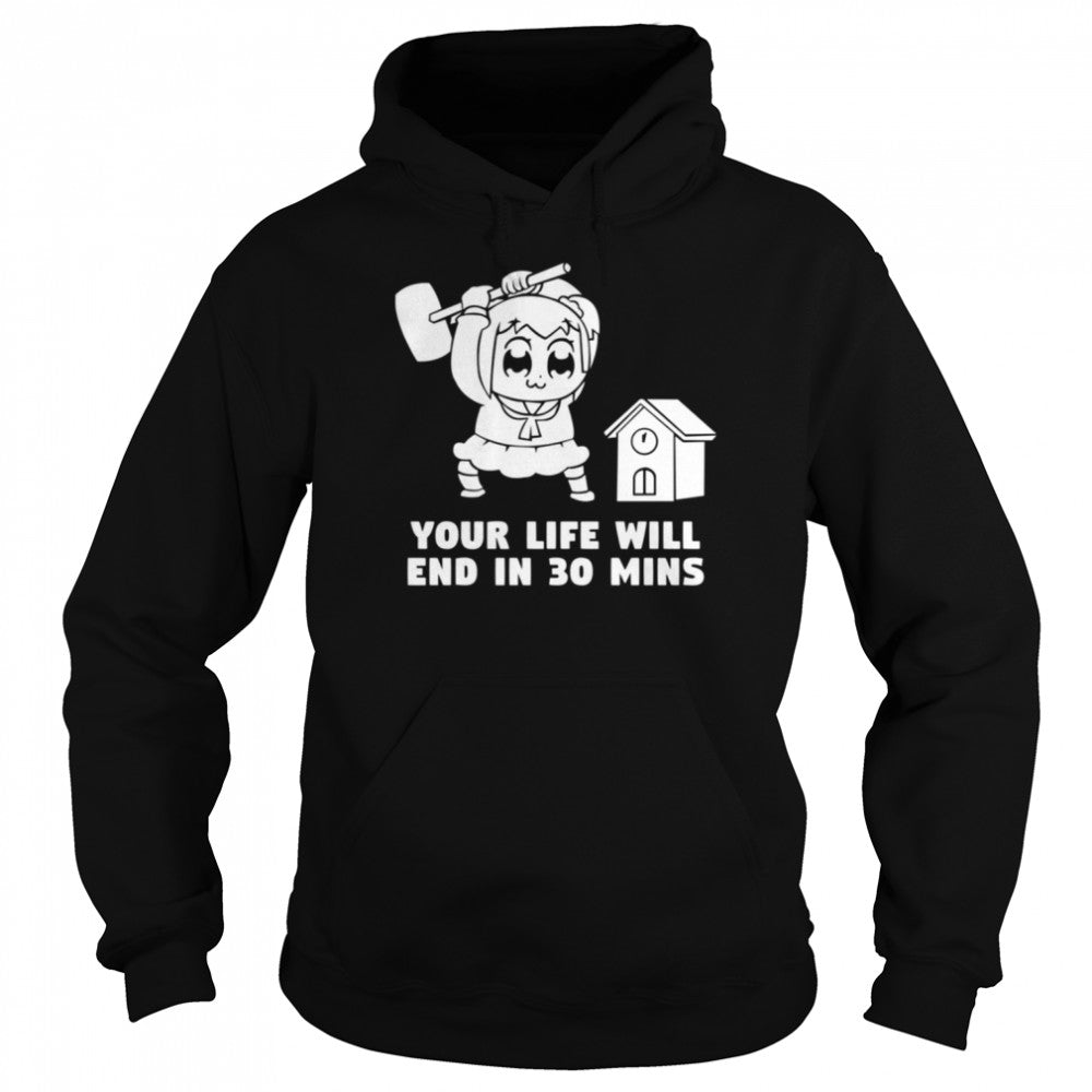 Your Life Will End In 30 Mins Pop Team Epic shirts