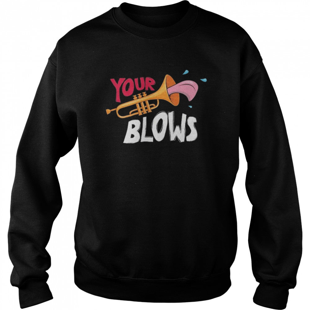 Your Trumpet Blows shirts