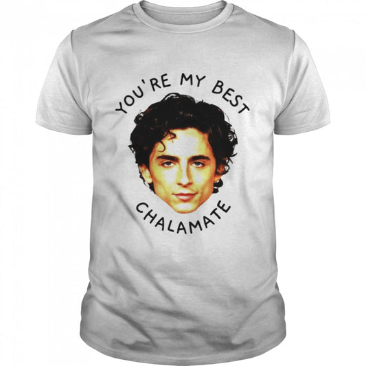 Yous’re my best chalamate shirts