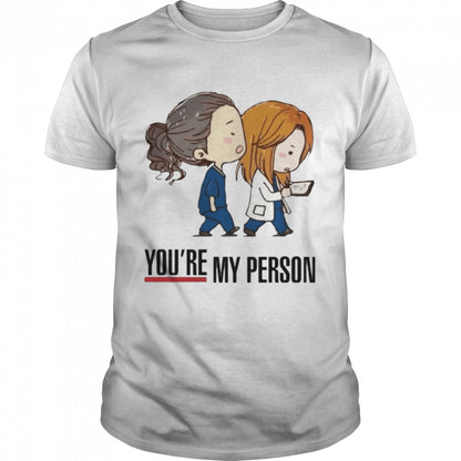 Yous’re My Person Greys’s Anatomy shirts