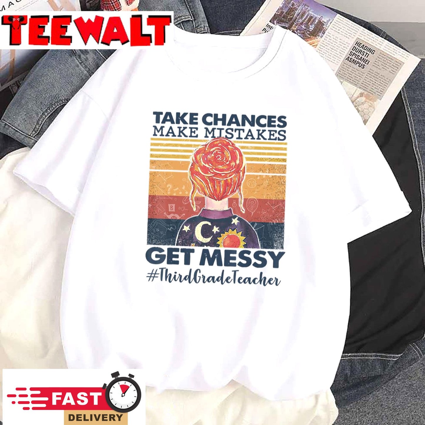 Take Chances Make Mistakes Get Messy Third Grade Teacher T-Shirt