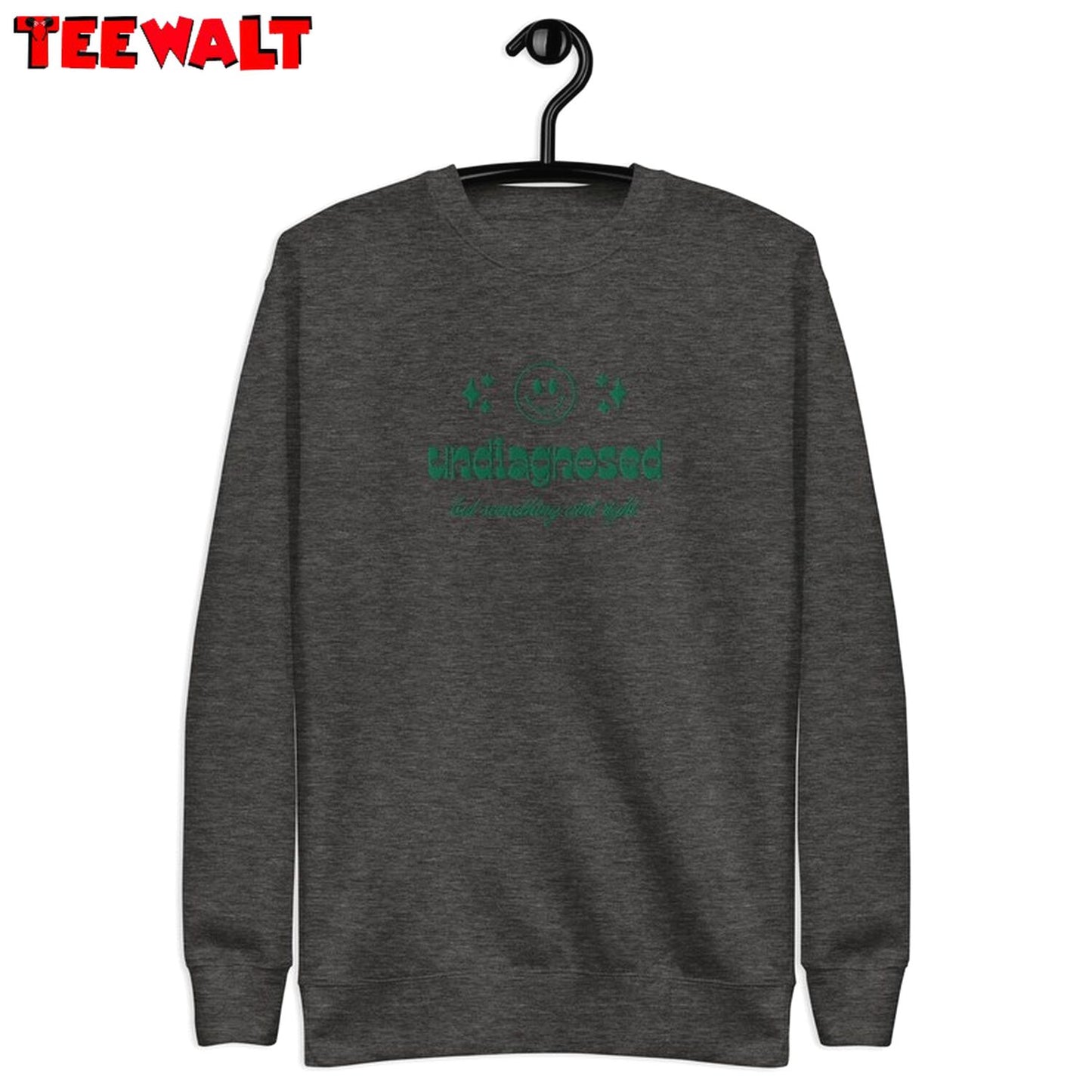 Undiagnosed But Something Ain T Right Sweatshirt