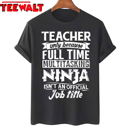 Funny Teacher Not An Actual Job Title School Unisex T-Shirt