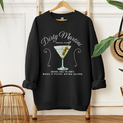 Dirty Martini Sweatshirt - Retro Gift For Cocktail Lovers